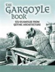 Gargoyle Book : 572 Examples from Gothic Architecture by Lester Burbank…