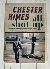 Chester B Himes All Shot Up – 2007 Pegasus Crime Trade Paperback Book