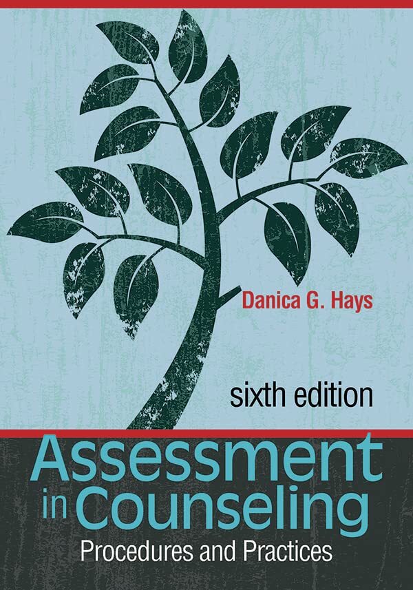 Assessment in Counseling: Procedures…, Danica G. Hays