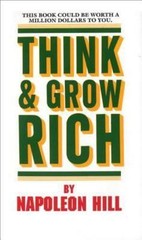 Think and Grow Rich by Hill, Napoleon