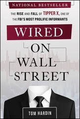 Wired on Wall Street: The Rise and Fall of Tipper X, One of the FBI’s Most P…