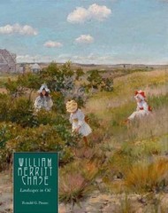 William Merritt Chase : Landscapes in Oil by Carolyn K. Lane and Ronald G….