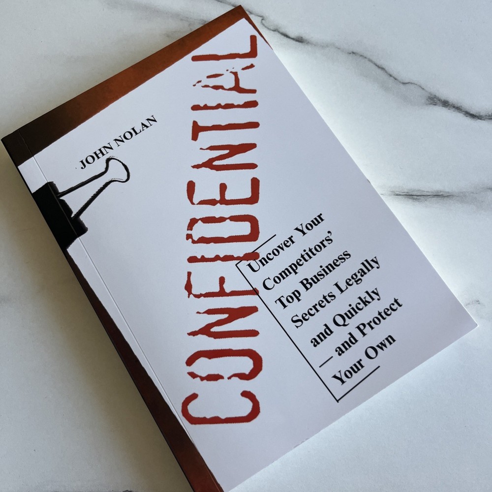 confidential john nolan: Uncover your Competitors top business secrets legally