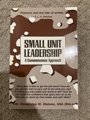 Small Unit Leadership: A Commonsense Approach by Malone, Dandridge M.