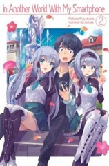 In Another World with My Smartphone: Volume 2 by Patora Fuyuhara: New
