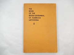 The Book of Sesqui-Centennial of American Methodism by Frank M. Liggett, 1935