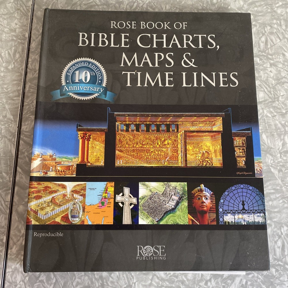 Rose Book of Bible Charts Maps & Time Lines 10th Anniversary Expanded Foldouts