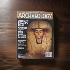 ARCHAEOLOGY MAGAZINE Ancient Egypt’s First Queen
