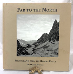 Far to the North Photos from the Brooks Range Dennis Witmer Book signed