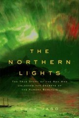 The Northern Lights: The True Story of the Man Who Unlocked the Secrets o – GOOD