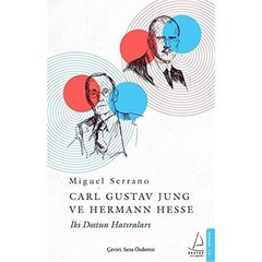 Carl Gustav Jung ve Hermann Hesse: ?ki Dostun Hat?ralar? by Miguel Serrano Book