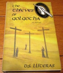 1998 The Thieves of Golgotha SIGNED D.S. LLiteras H/C D/J 182 Pages