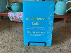 Uncluttered Faith by Joshua Becker with Eric Stanford