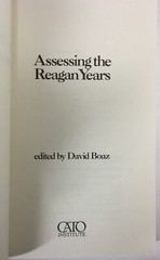 Assessing the Reagan Years edited by David Boaz, Cato Institute 1988, Paperback