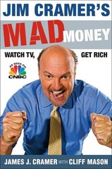 Jim Cramer’s Mad Money: Watch TV, Get Rich