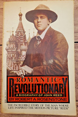 Romantic Revolutionary: Biography of John Reed by Robert A. Rosenstone–TradePB