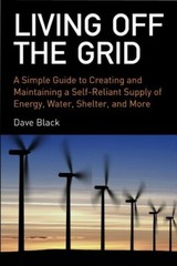 LIVING OFF THE GRID, David Black, PB, 2008 (BRAND NEW)