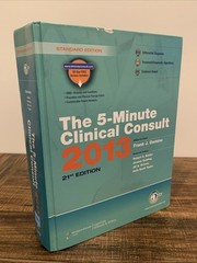 The 5-Minute Consult Ser.: 5-Minute Clinical Consult 2013 by Frank J. Domino…