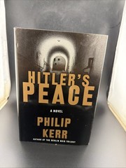 Hitler’s Peace by Philip Kerr (2005, Hardcover)