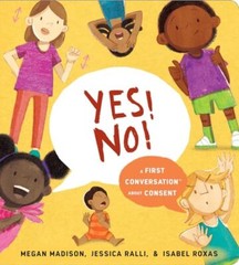 Yes! No!: A First Conversation About Consent (First Convers