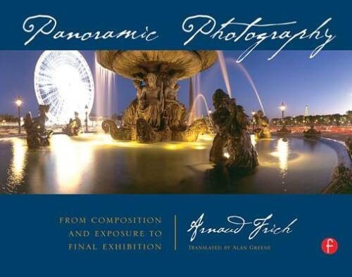 Panoramic Photography: From Composition and Exposure to Fina – VERY GOOD