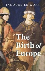 The Birth of Europe Hardcover Jacques Le Goff