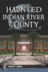 NEW The History Press Haunted Indian River County, FL 9781467155748 Haunted Amer