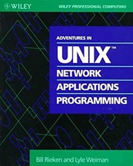 Adventures in UNIX Network Applications Programming Lyle, Rieken,
