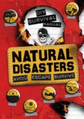 DIY Survival Manual: Natural Disasters : Avoid. Escape. Survive B