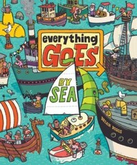 Everything Goes by Sea by Biggs, Brian