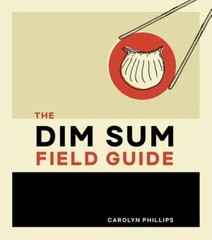 The Dim Sum Field Guide: A Taxonomy of Dumplings, Buns, Meats, Sweet – VERY GOOD
