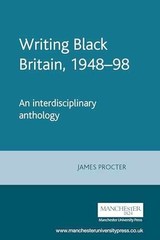 Writing Black Britain, 1948–98: An – Paperback, by Procter James – Very Good q