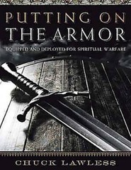 Putting on the Armor – Bible Study Book: Equipped and Deployed for Spiritual Wa
