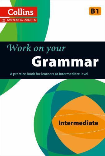 Collins Work on Your Grammar Intermediate B1, Paperback by HarperCollins (COR…