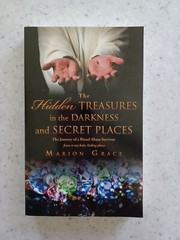 The Hidden Treasures in the Darkness and Secret Places by Marion Grace (2011,…
