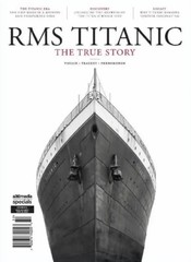 RMS Titanic- The True Story- Centennial Specials Magazine