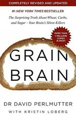 Grain Brain: The Surprising Truth about Wheat, Carbs, and Sugar – Your Br – GOOD