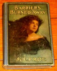 Barriers Burned Away by E. P. Roe 1900 H/C 472 Pages