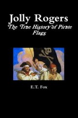 Jolly Rogers, the True History of Pirate Flags, Brand New, Free shipping in t…