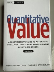 Wiley Finance Ser.: Quantitative Value : A Practitioner’s Guide, Gray Carlisle