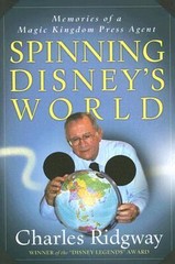Spinning Disney’s World: Memories of a Magic Kin- 1887140670, hardcover, Ridgway
