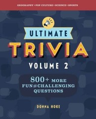 Ultimate Trivia, Volume 2 : 840 MORE Fun and Challenging Trivia Questions by…