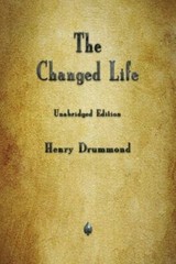 The Changed Life, , Drummond, Henry, Very Good, 11/20/2019 12:00:01 ,