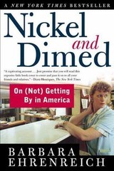 Nickel and Dimed: On (Not) Getting by in America by Ehrenreich, Barbara Piven