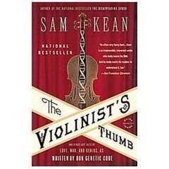 The Violinist’s Thumb: And Other Lost Tales of Love, War, and Genius, as…