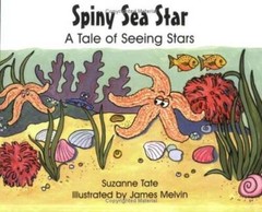 Spiny Sea Star: A Tale of Seeing Stars (No. 24 in Suzanne Tate’s Nature – GOOD
