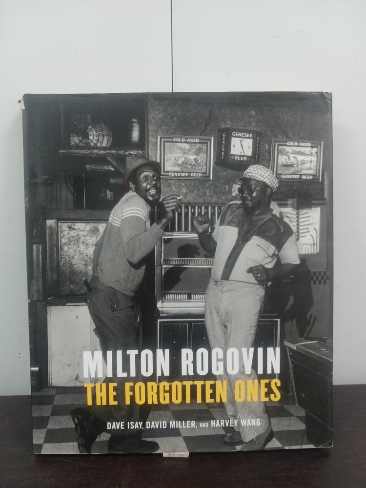 Milton Rogovin : The Forgotten Ones Hardcover