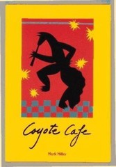 Coyote Cafe: Foods from the Great So- 0898152453, hardcover, Mark Charles Miller