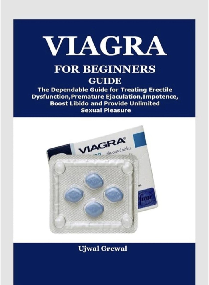 VIAGRA FOR BEGINNERS GUIDE By Ujwal Grewal
