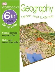 DK Workbooks: Geography, Sixth Grade: Learn and Explore by